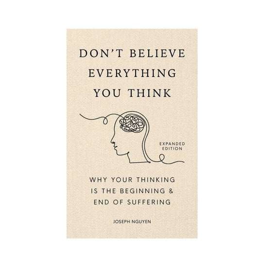 Don't Believe Everything You Think