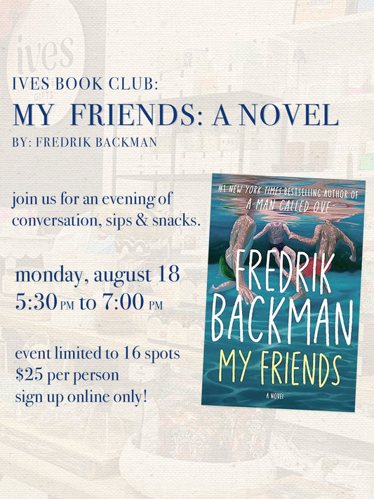 Ives Book Club: My Friends: A Novel (Book NOT Included)
